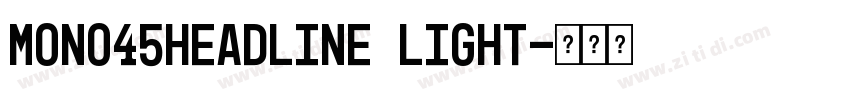 Mono45Headline Light字体转换